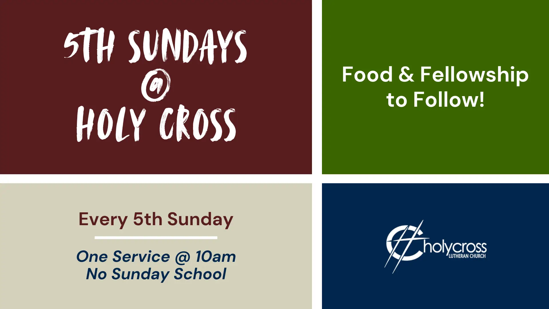 5th Sundays @ Holy Cross. Every 5th Sunday - One Service @ 10am, No Sunday School. Food & Fellowship to Follow!