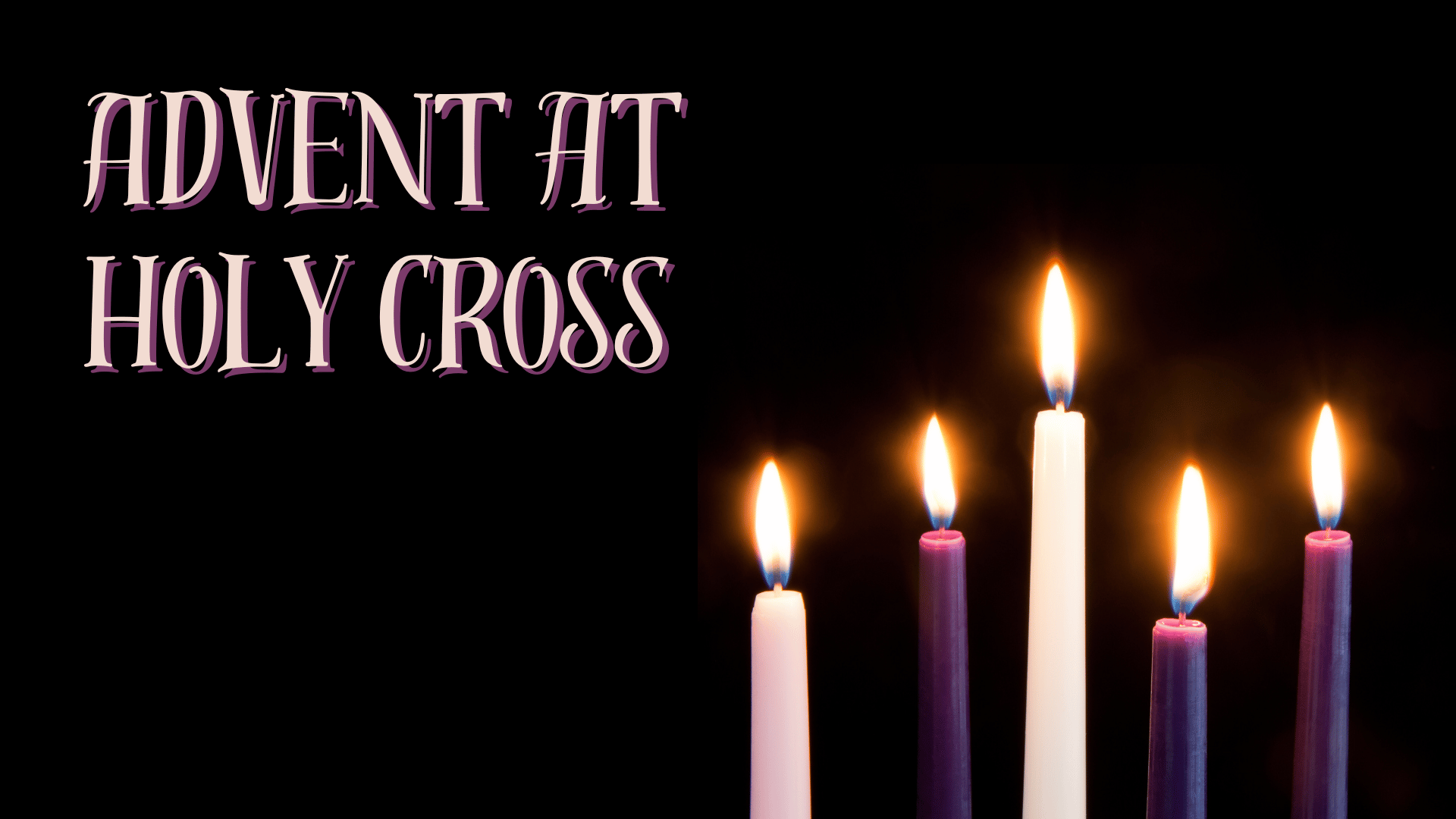 Advent at Holy Cross