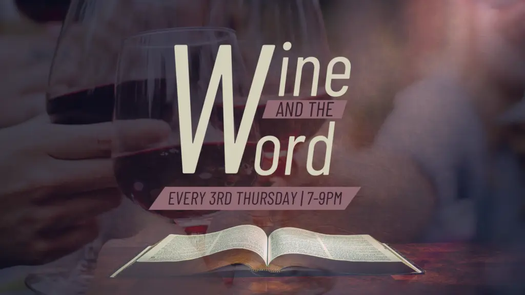 Wine and the Word: Meets Every 3rd Thursday at 7-9pm