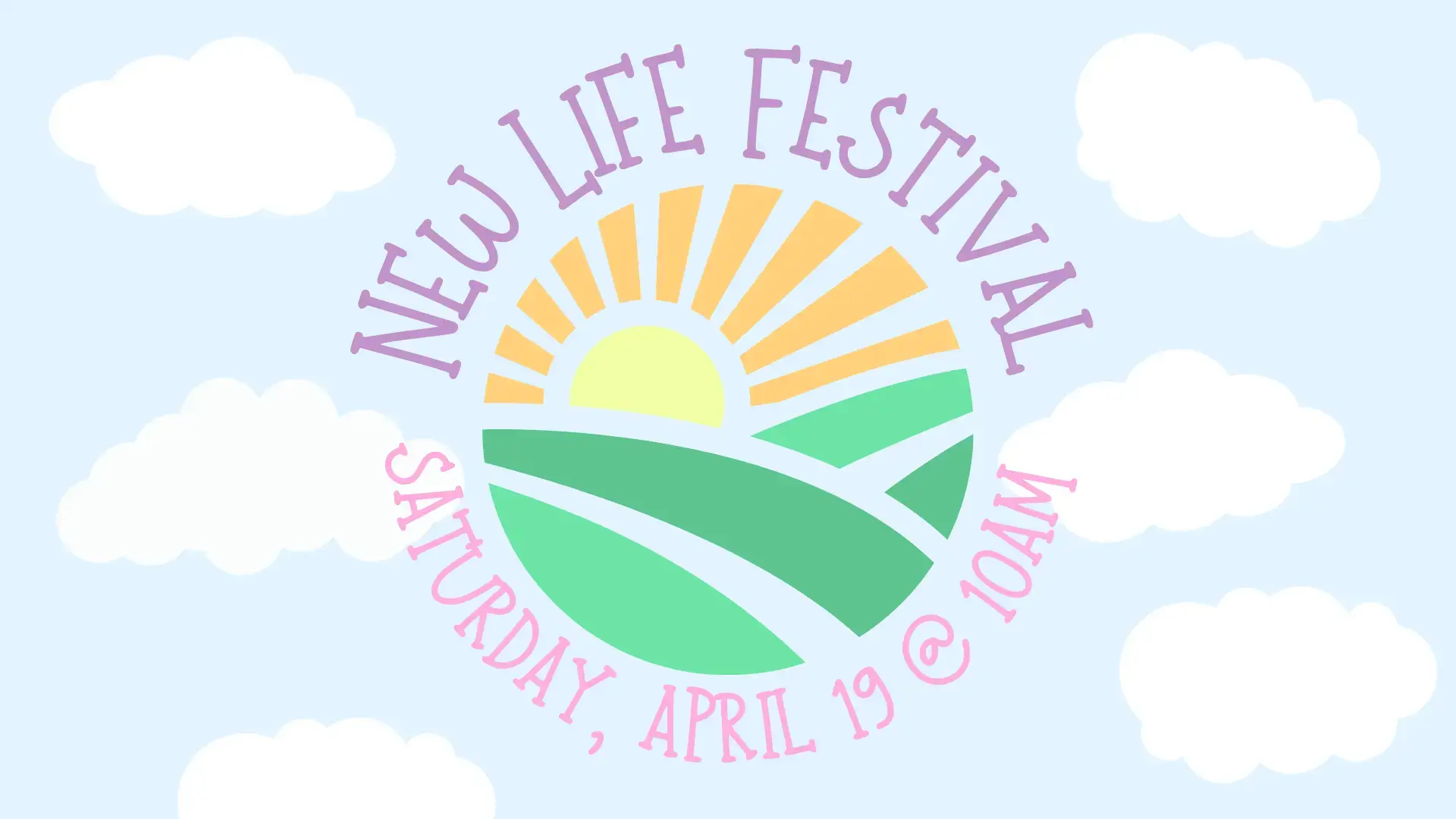 New Life Festival - Saturday, April 19 @ 10am