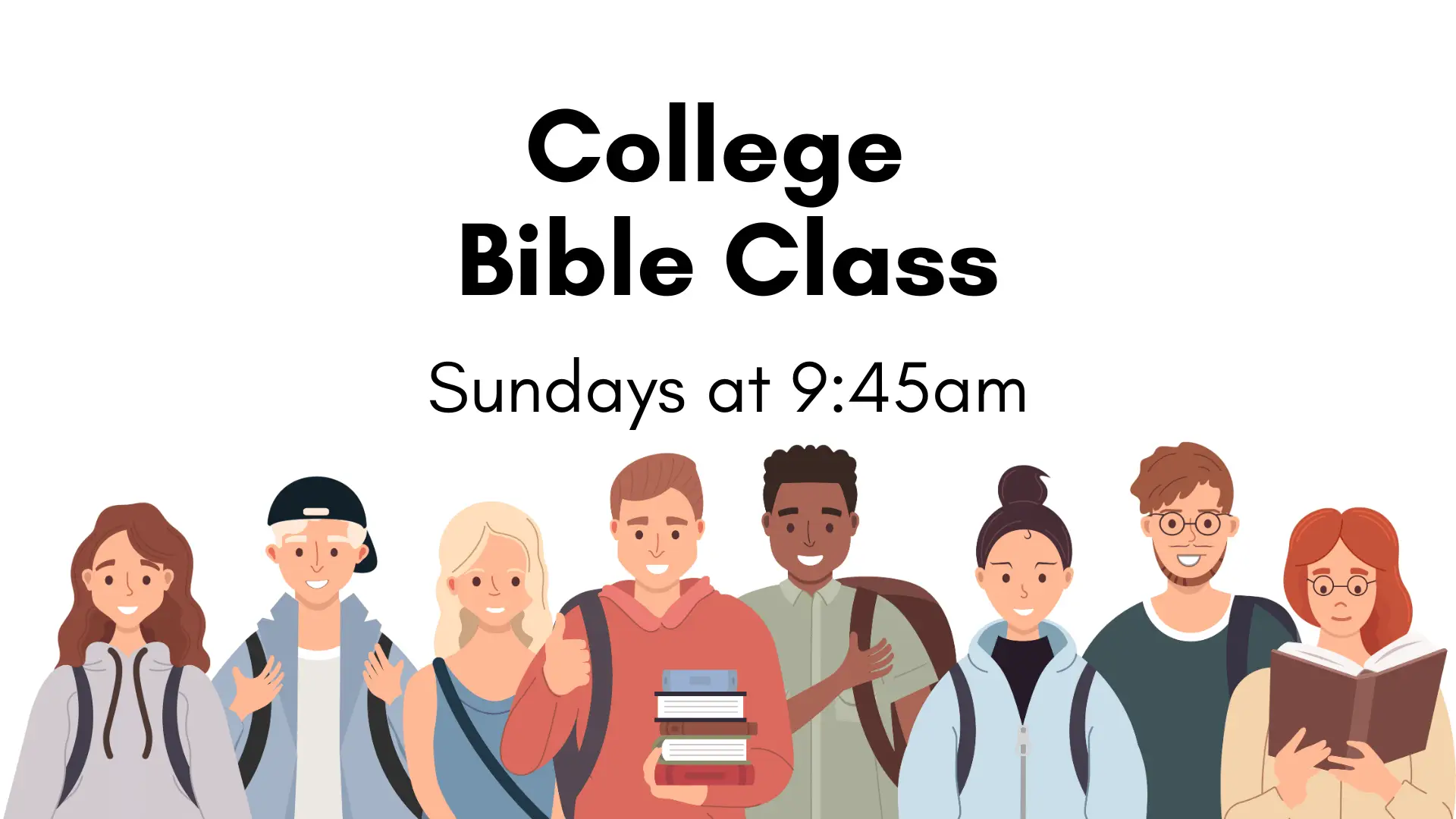 College Bible Class - Sundays at 9:45am