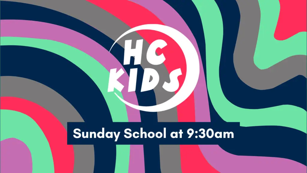 HC Kids - Sunday School at 9:30am