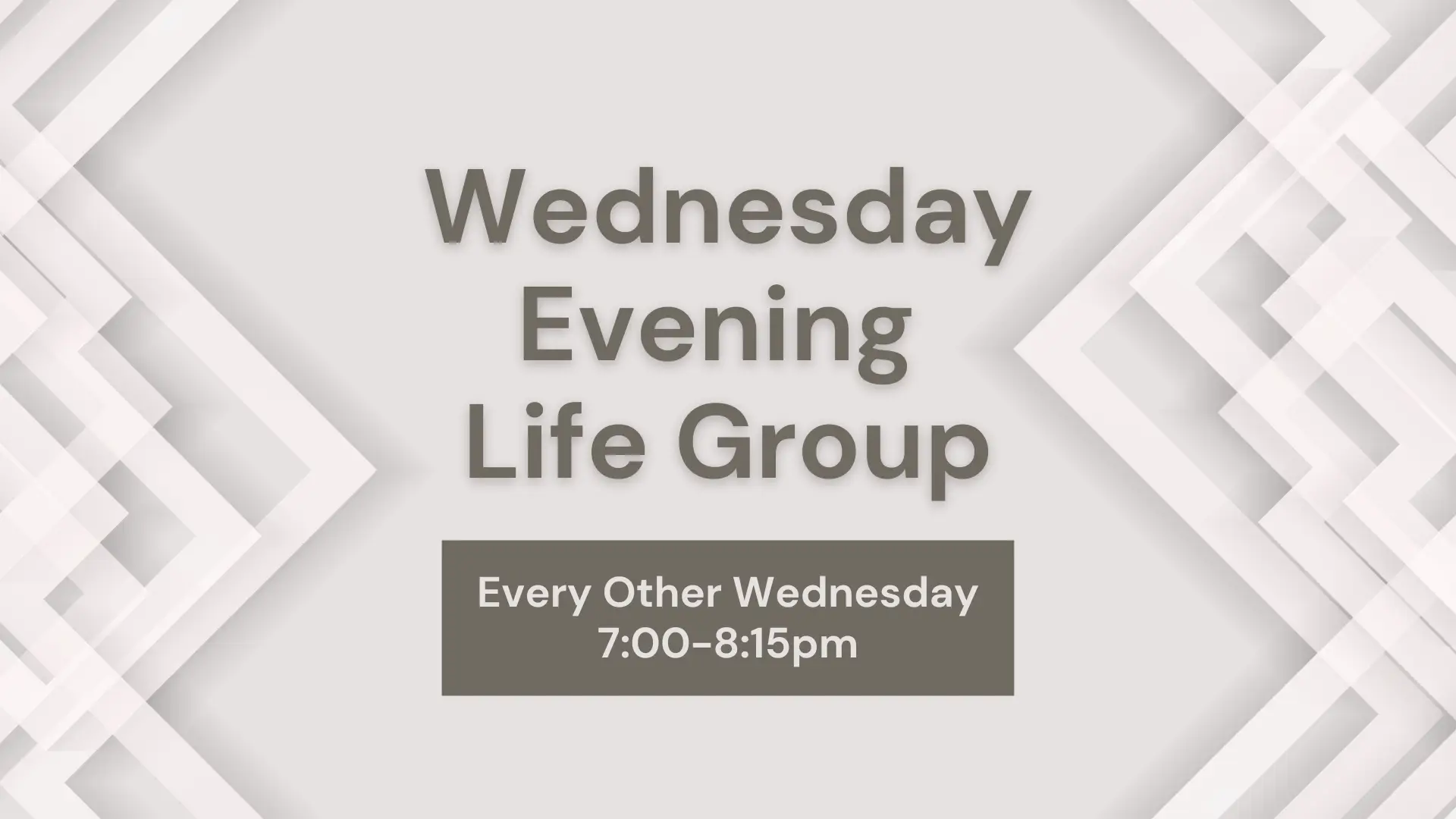 Wednesday Evening Life Group Every Other Wednesday 7:00-8:15pm