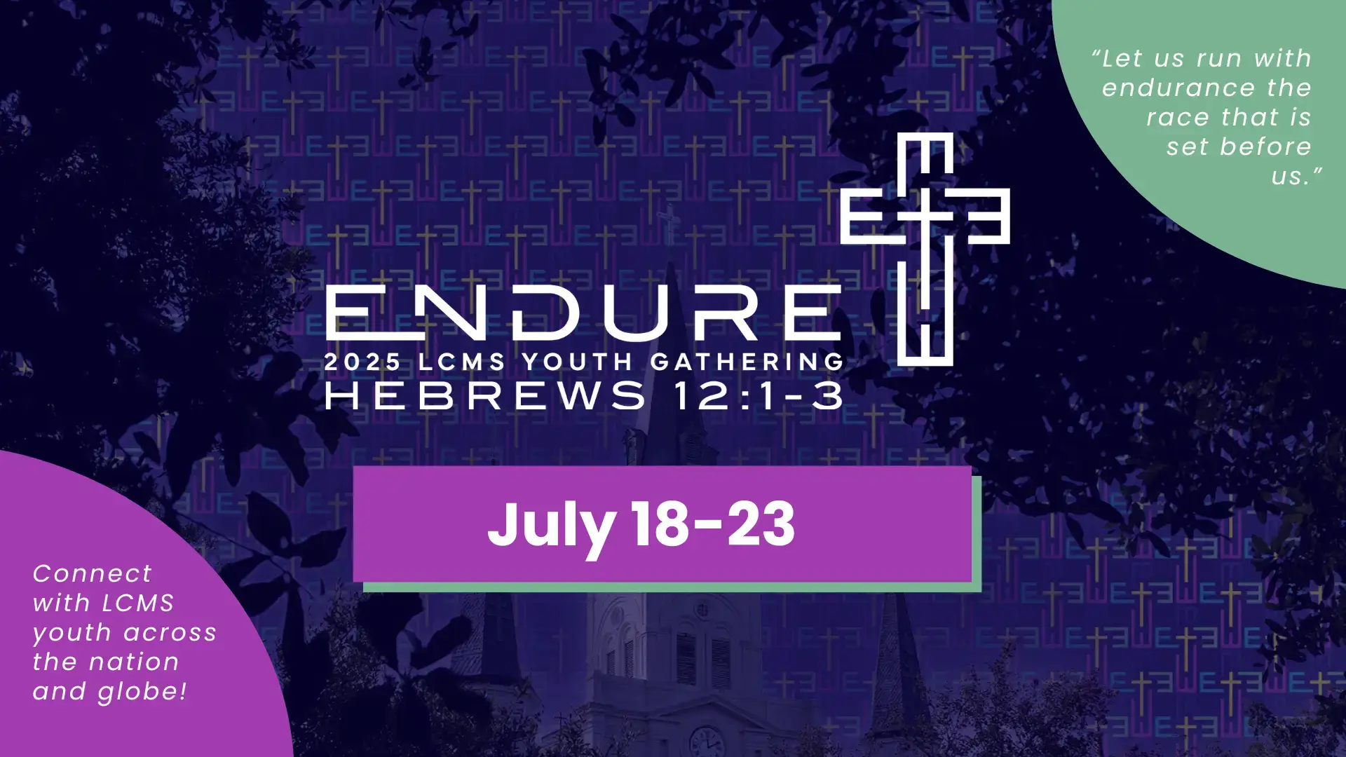 Endure: Hebrews 12:1-3 | July 19-23