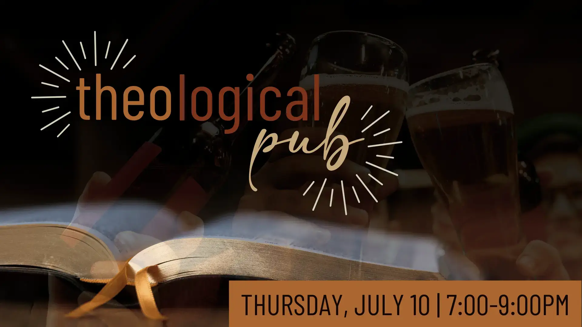 Theological Pub - Thursday, July 10 7:00-9:00pm
