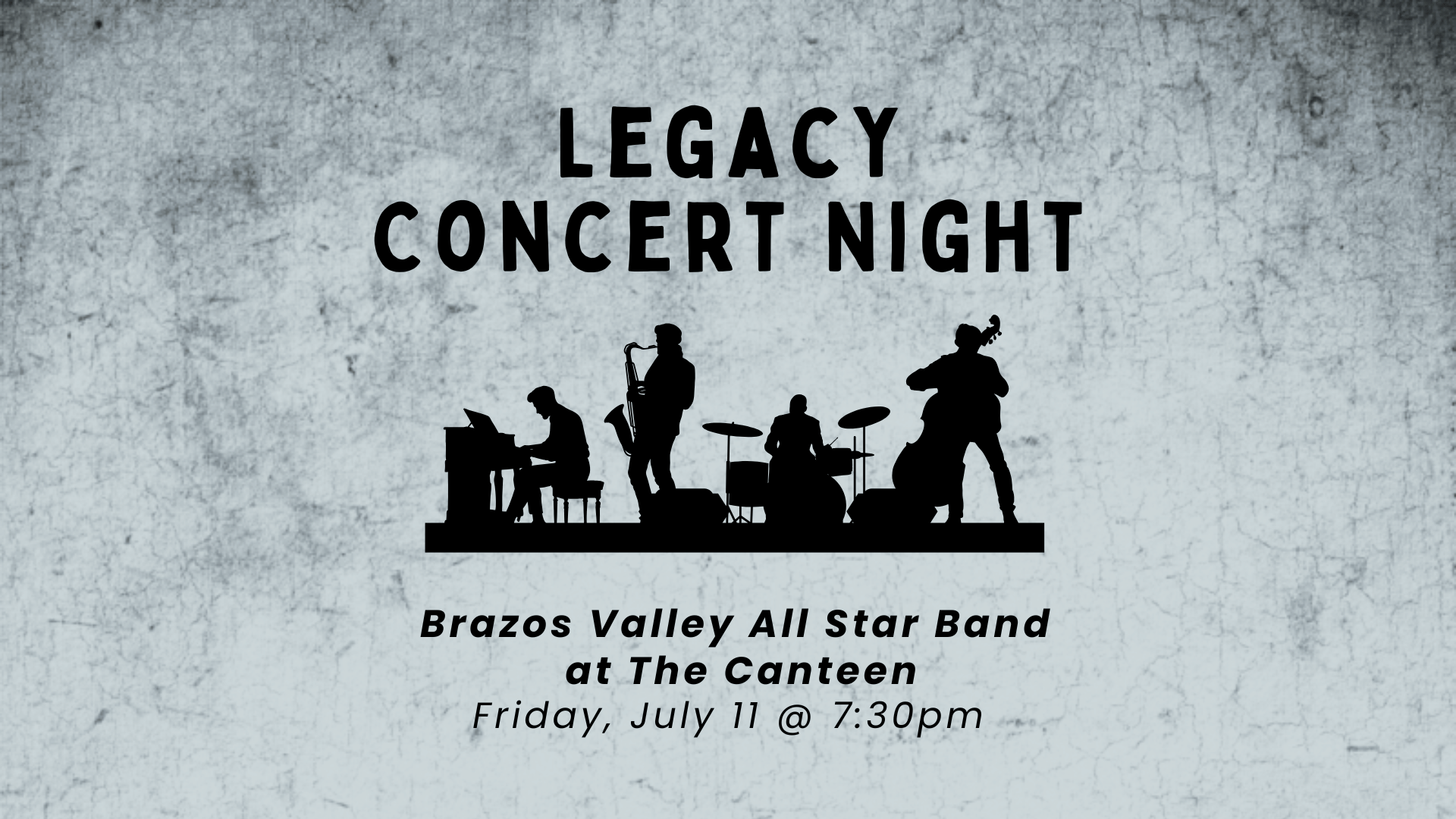 Legacy Concert Night: Brazos Valley All Star Band at The Canteen - Friday, July 11 @ 7:30pm