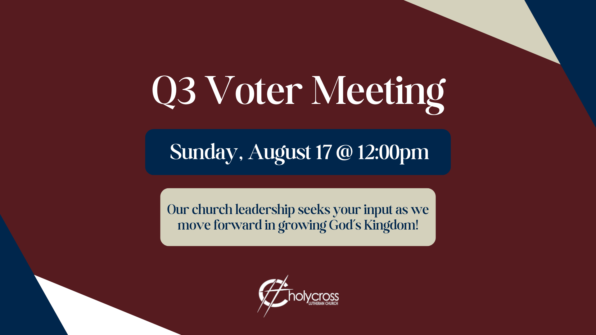 Q3 Voter meeting - Sunday August 17 @ 12:00pm - Our church leadership seeks your input as we move forward in growing God's Kingdom!