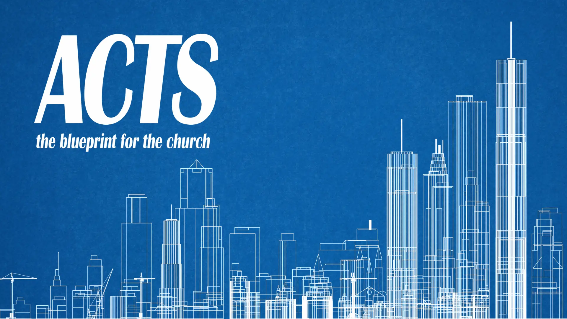 Acts: The Blueprint for the Church