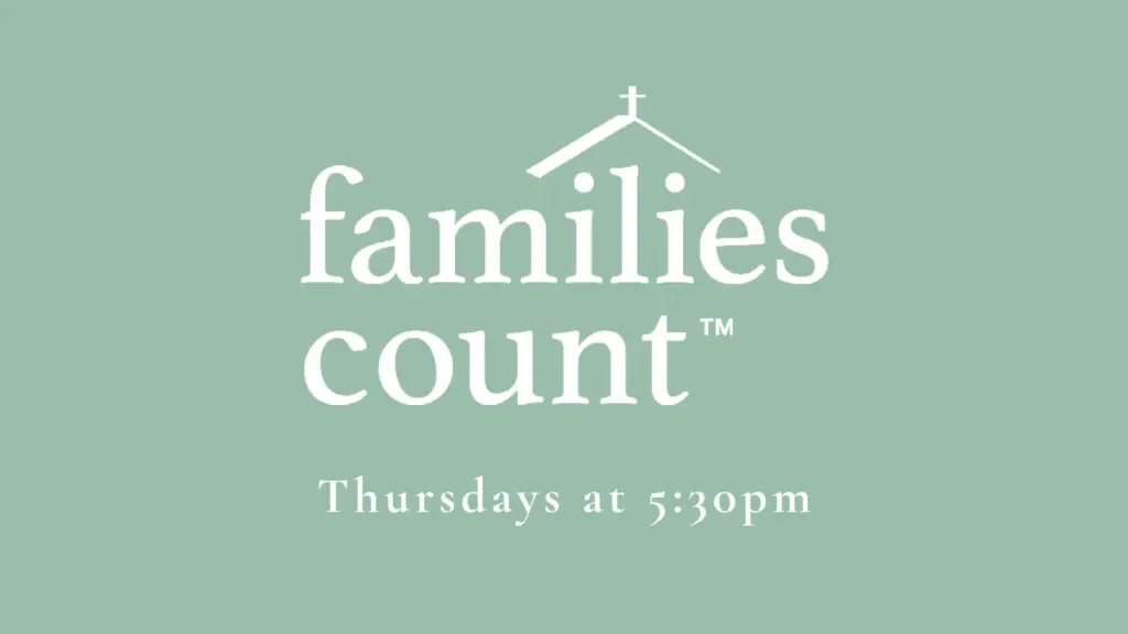 Families Count Thursdays at 5:30pm