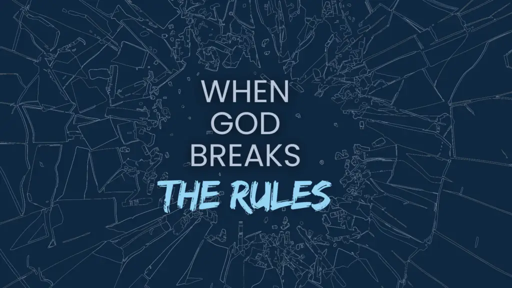 When God breaks the Rules