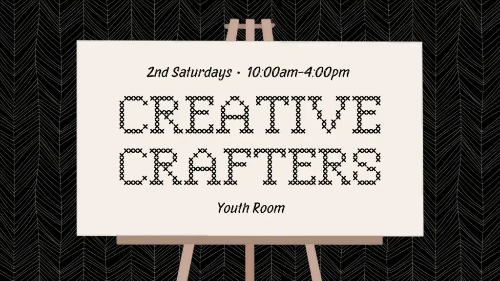Creative Crafters / 2nd Saturdays from 10:00am - 4:00pm in Youth Room