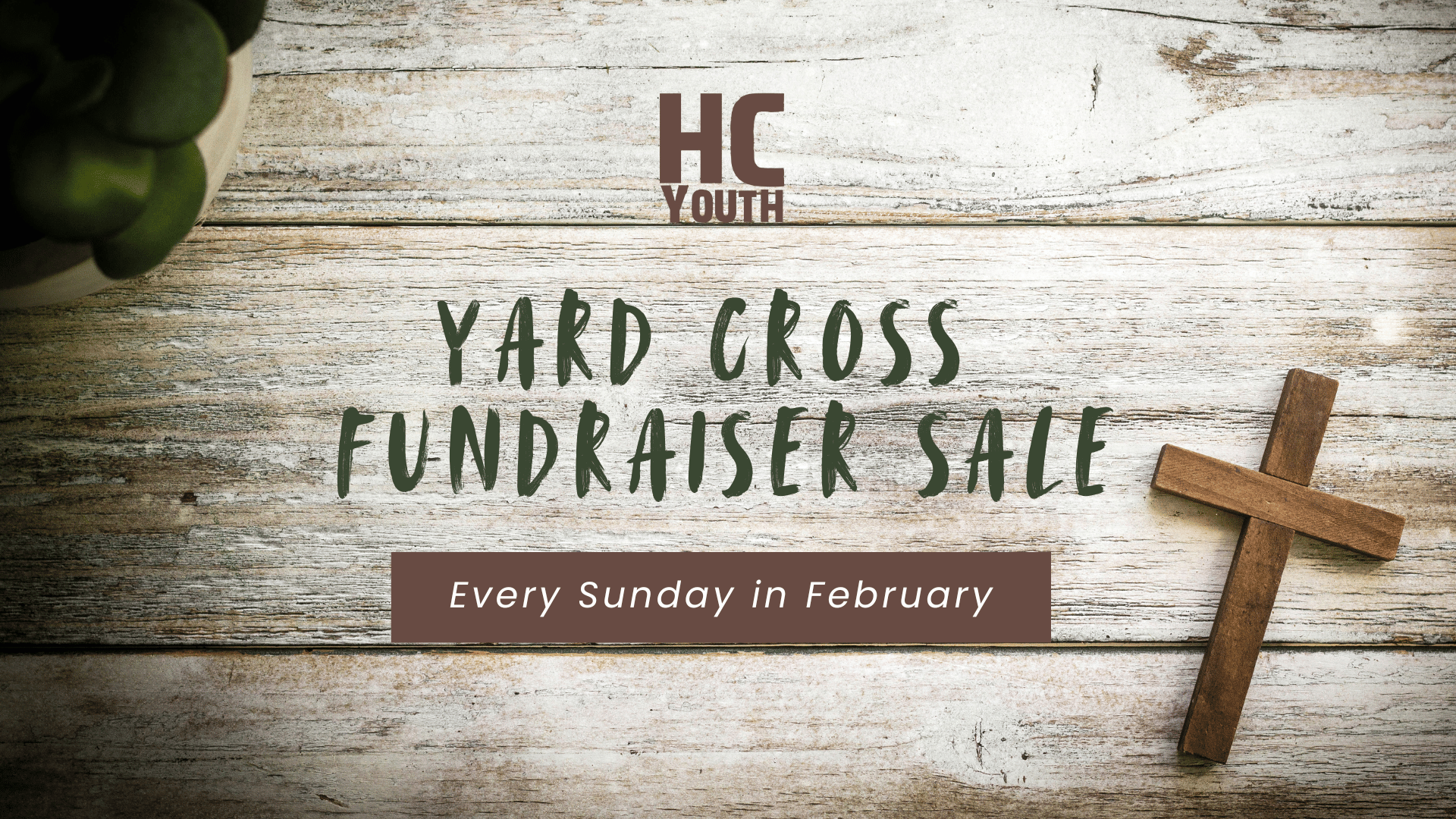 HC Youth Cross Fundraiser Sale / Every Sunday in February
