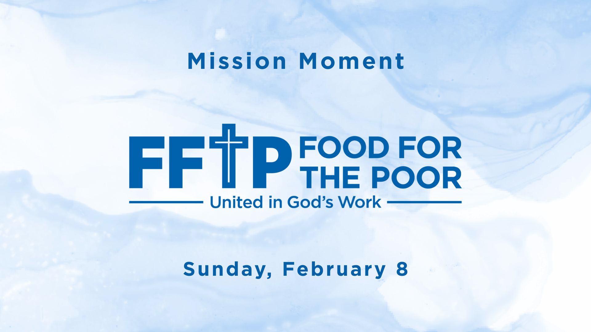 Food for the Poor Mission Moment / Sunday, February 8