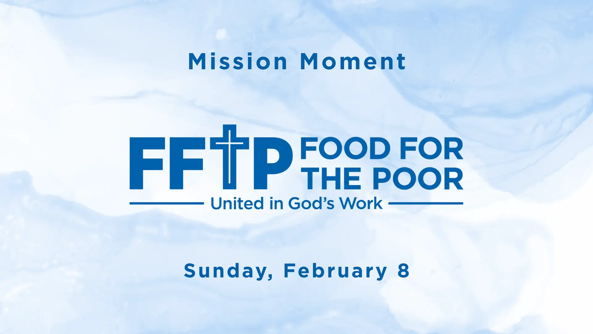 Food for the Poor Mission Moment / Sunday, February 8