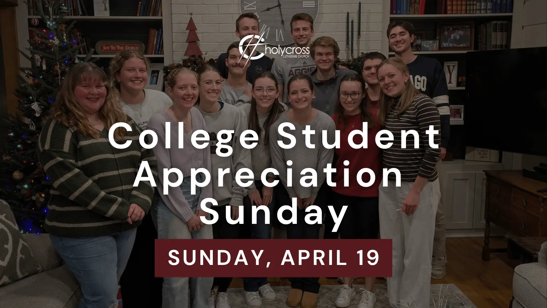 College Student Appreciation Sunday // Sunday, April 19