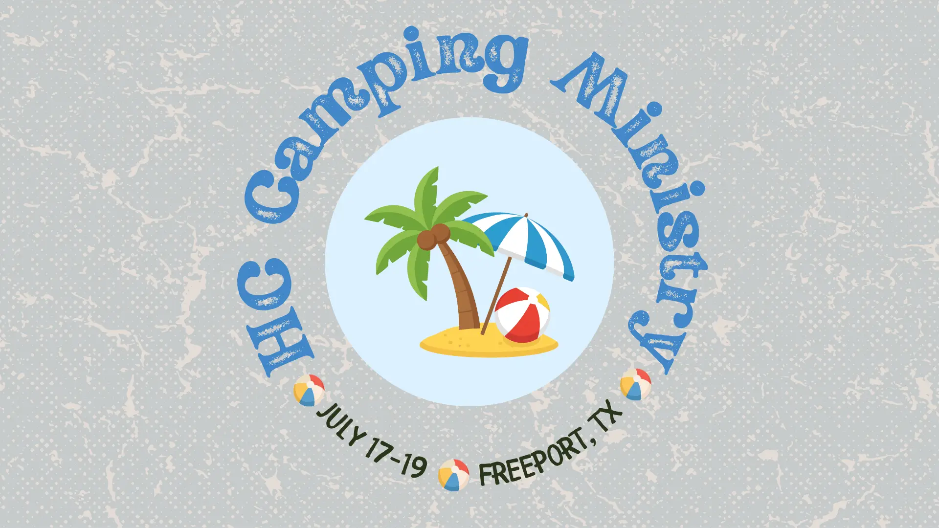 HC Camping Trip // July 12-19 in Freeport, TX