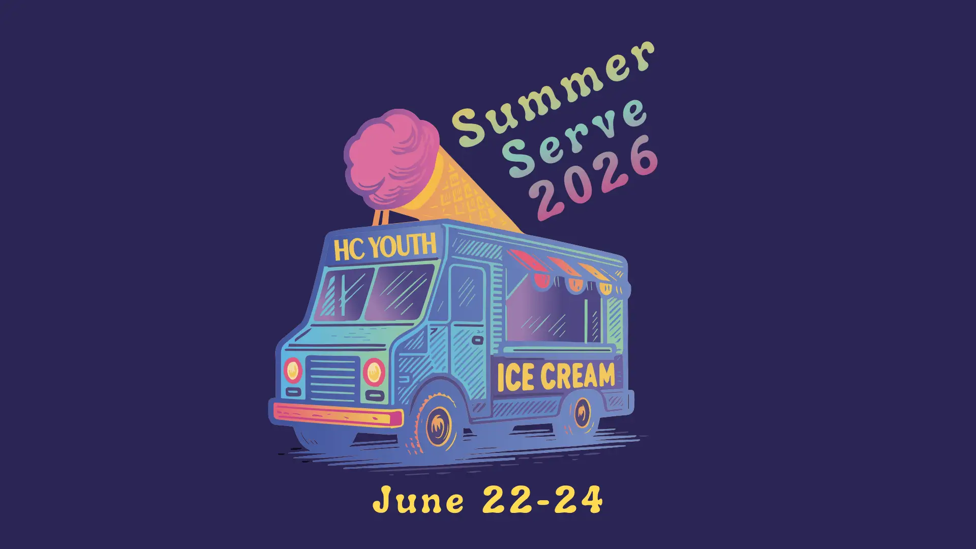 HC Youth Summer Serve 2026 // June 22-24