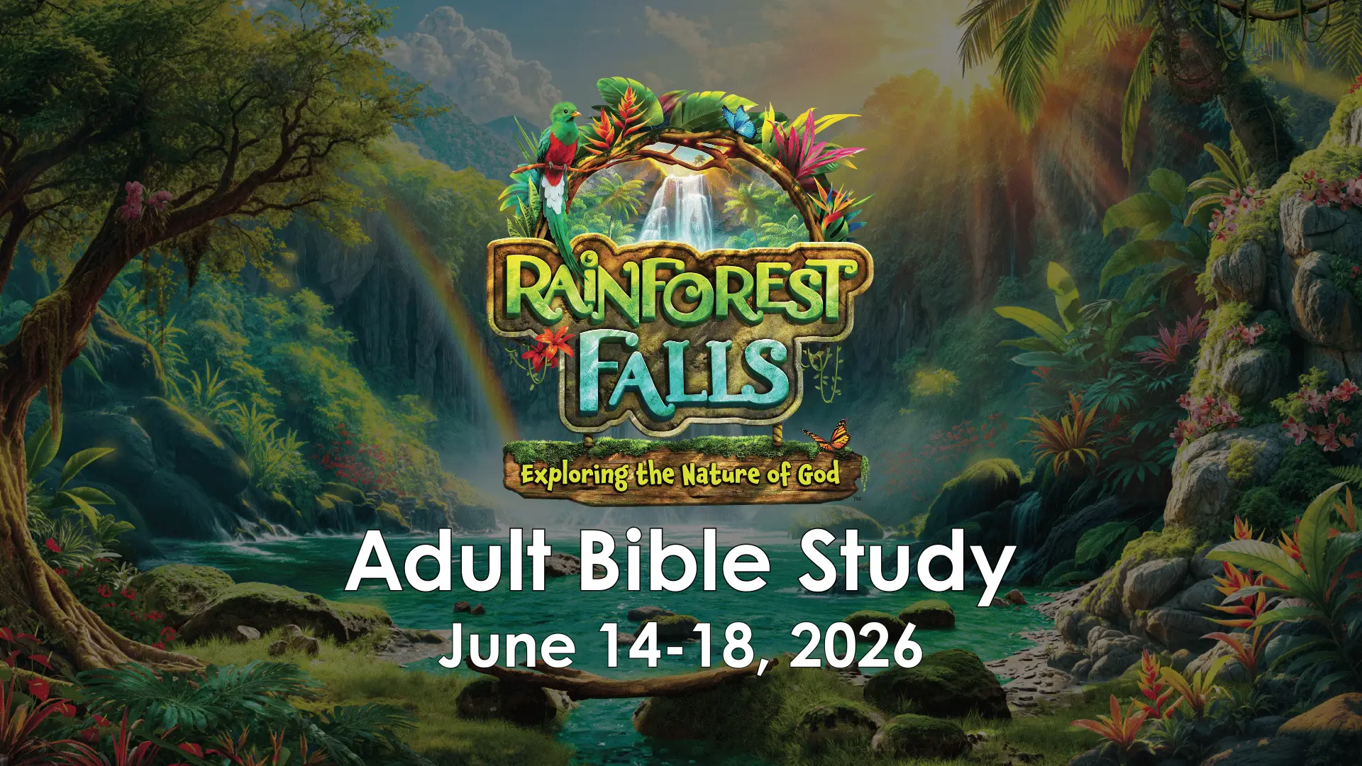 Rainforest Falls VBS Adult Bible Study // June 14-18, 2026